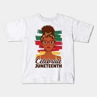 Celebrate Juneteenth young afro woman quote, Juneteenth Afro Woman Kids T-Shirt